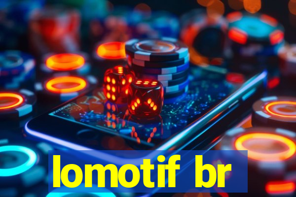 lomotif br